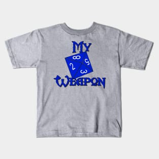 My Weapon D8 Kids T-Shirt